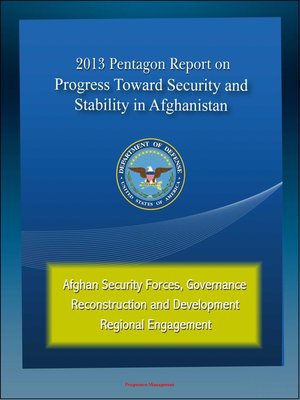 cover image of 2013 Pentagon Report on Progress Toward Security and Stability in Afghanistan